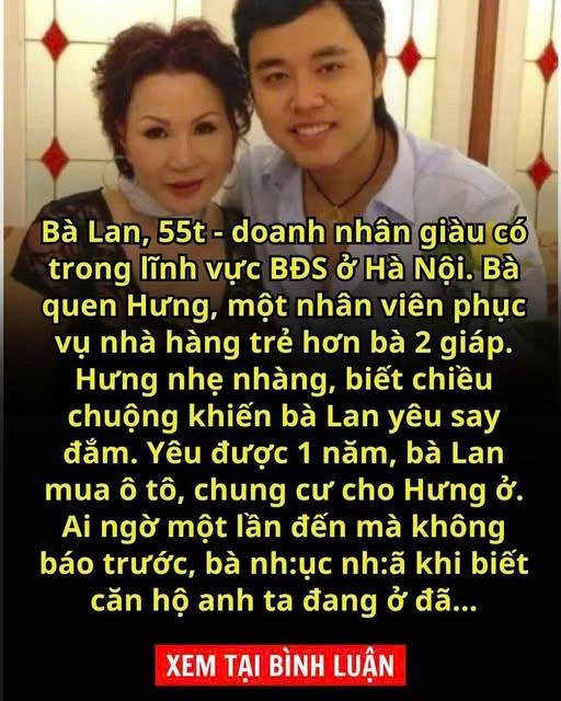 Nữ doanh nhân 55 tuổi hết lòng “đâu tư” cả tình lẫn tiền cho nhân tình trẻ để rồi nhận cái kết đắng