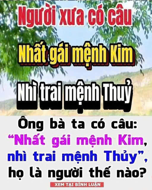 Nhất gái mệnh Kim, nhì trai mệnh Thủy”, họ là người thế nào
